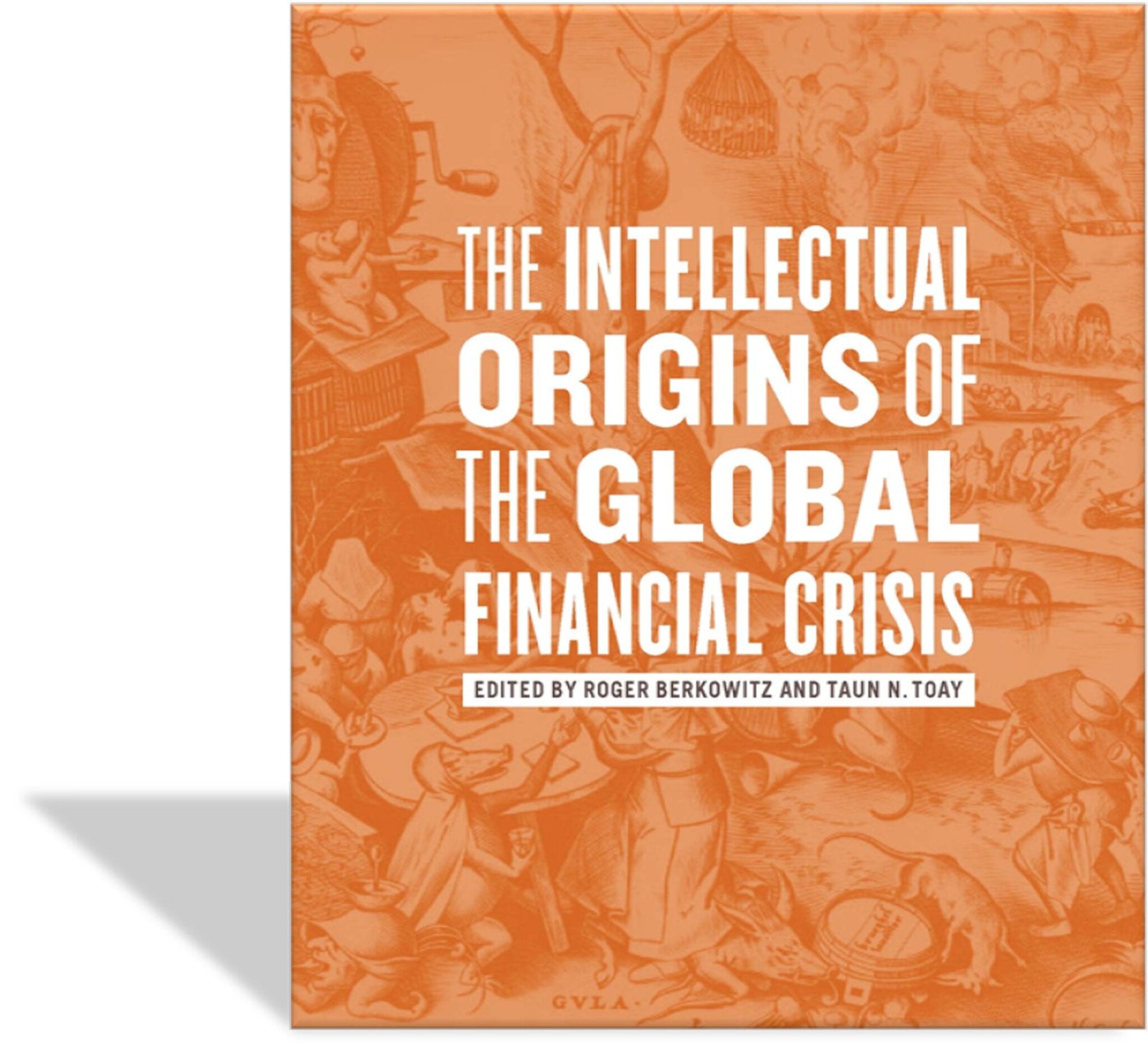 The Intellectual Origins of the Global Financial Crisis